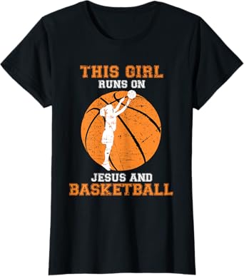Jesus Basketball Sayings Christian Gifts Teen Girls Graphic T-Shirt