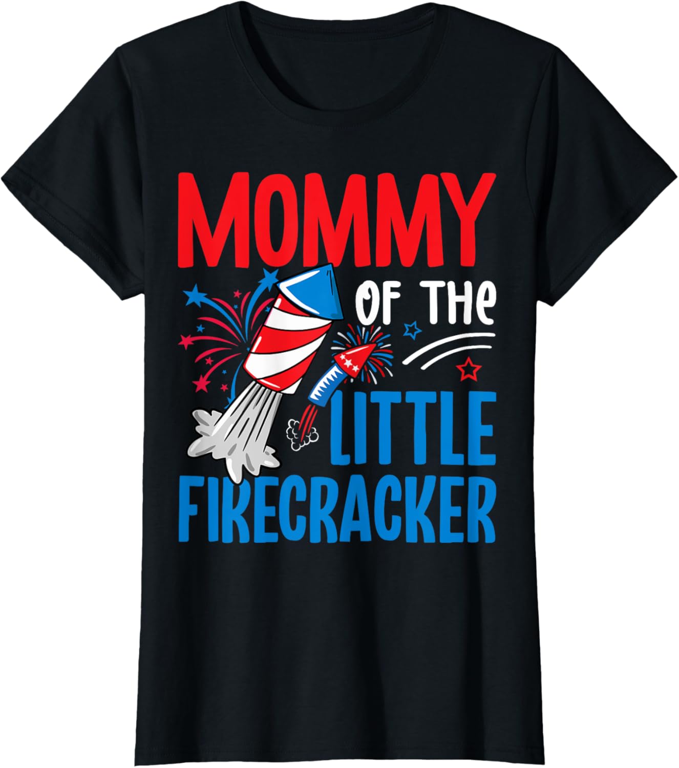 4th of July Birthday Mom - Mommy of the Little Firecracker T-Shirt