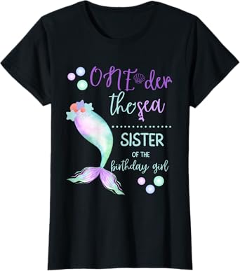 Sister 1st Birthday Mermaid Oneder The Sea Family Matching T-Shirt