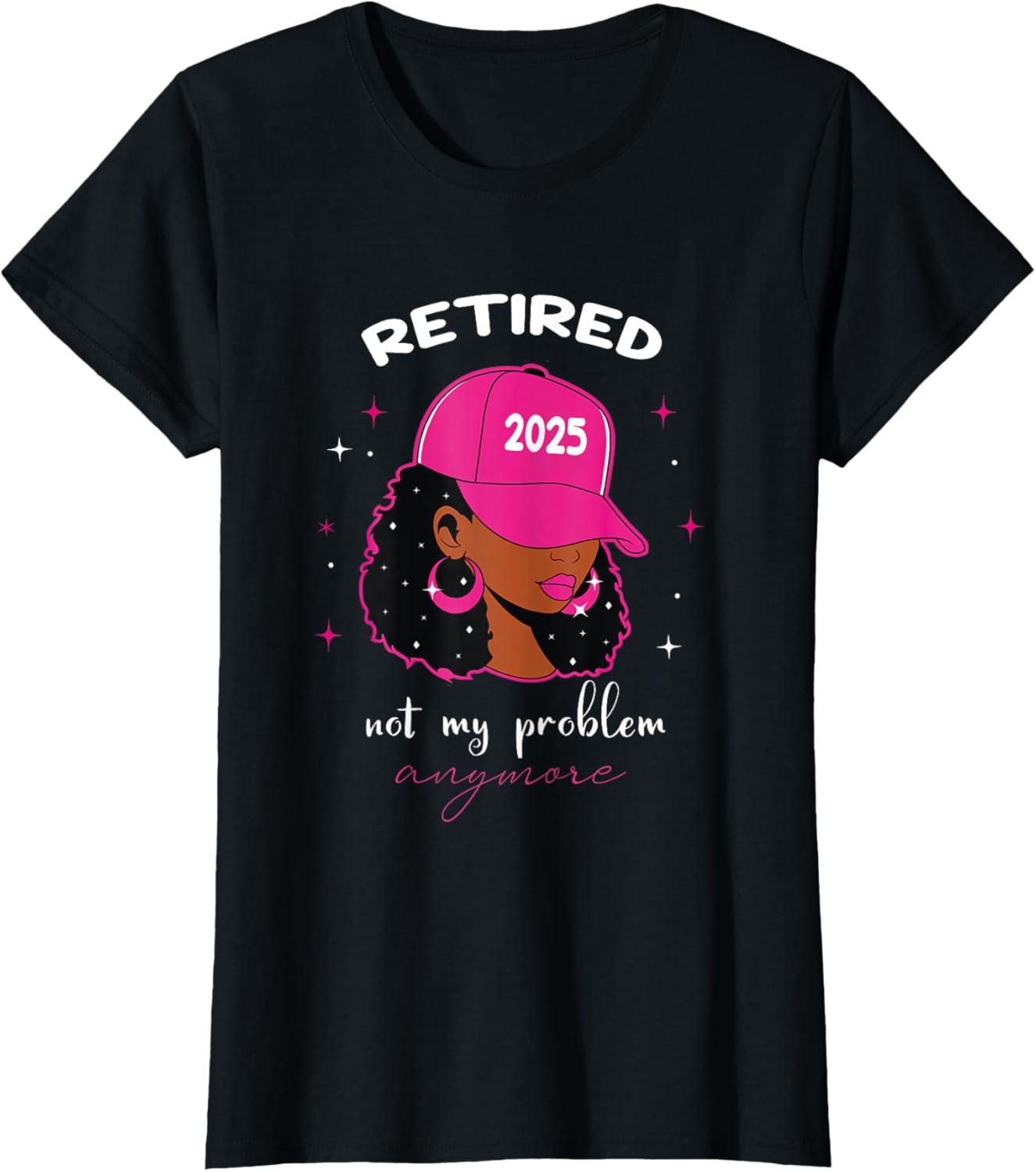 Retired 2025 not my problem anymore pink women retirement T-Shirt