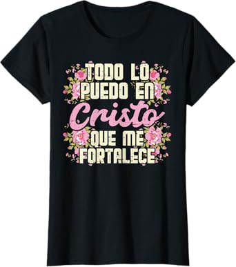 Todo Lo Puedo En Cristo God Jesus Spanish Christian Gift T-Shirt