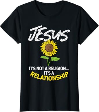 BoredKoalas Jesus Shirts Religious Christian Gift Sunflower Jesus Not Religion Relationship God Christian Gift T-Shirt
