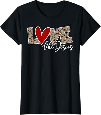 LOVE LIKE JESUS Leopard Print Christian Religion T-Shirt