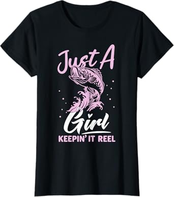 Funny Fishing Design For Woman Girls Fishing Girl T-Shirt