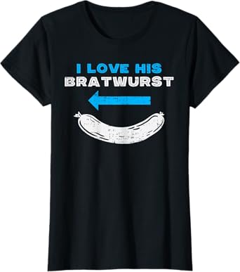 I Love His Bratwurst Matching Couple Oktoberfest Girlfriend T-Shirt