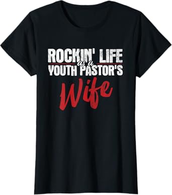 Rockin Life As A Youth Pastor's Wife Christian Pastor T-Shirt