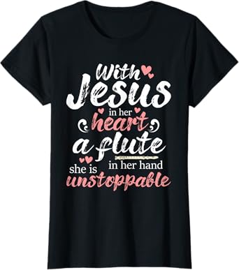 Jesus In Her Heart Flute In Her Hand - Flutist Musician T-Shirt