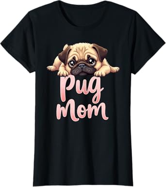 Pug Mom Dog Pug Mama Cute Puppy Women T-Shirt