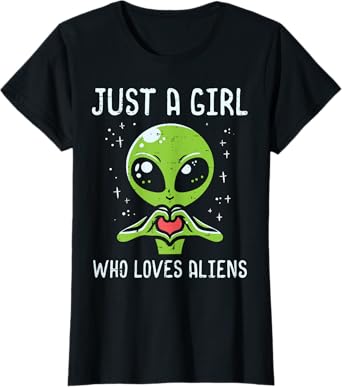 Just Girl Who Loves Aliens Extraterrestrial Girls Kids Women T-Shirt