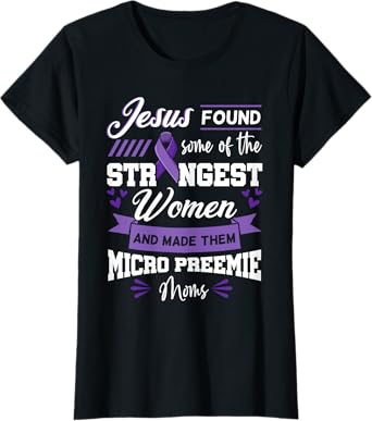 Micro Preemie NICU Preterm Birth Nurse Awareness Quotes T-Shirt