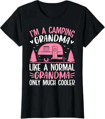 Camping Grandma Like Normal Grandma Only Cooler Funny Camper T-Shirt
