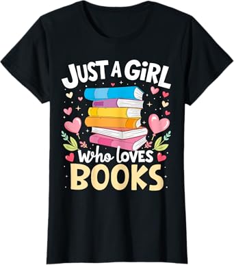 Just A Girl Who Loves Books Lover Reading Librarian Bookish T-Shirt