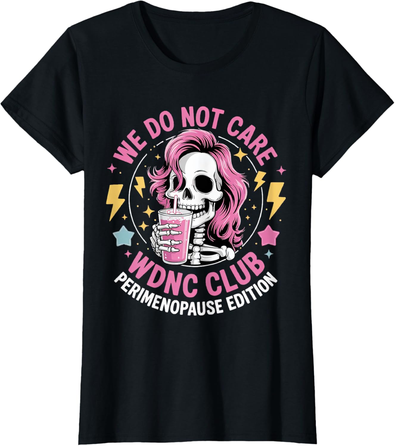Wdnc Club Member We Do Not Care Mesopause And Perimenopause T-Shirt