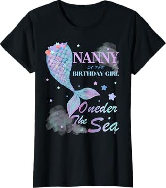 Nanny 1st Birthday Mermaid Oneder The Sea Family Matching T-Shirt