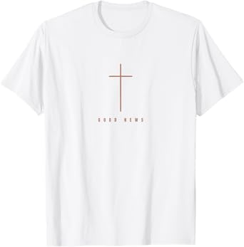 Good News Christian Bible Scripture Faith Religious Cross T-Shirt