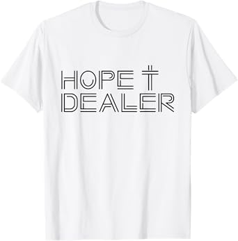 Hope Dealer Creative Christian Witness for Christ Design T-Shirt