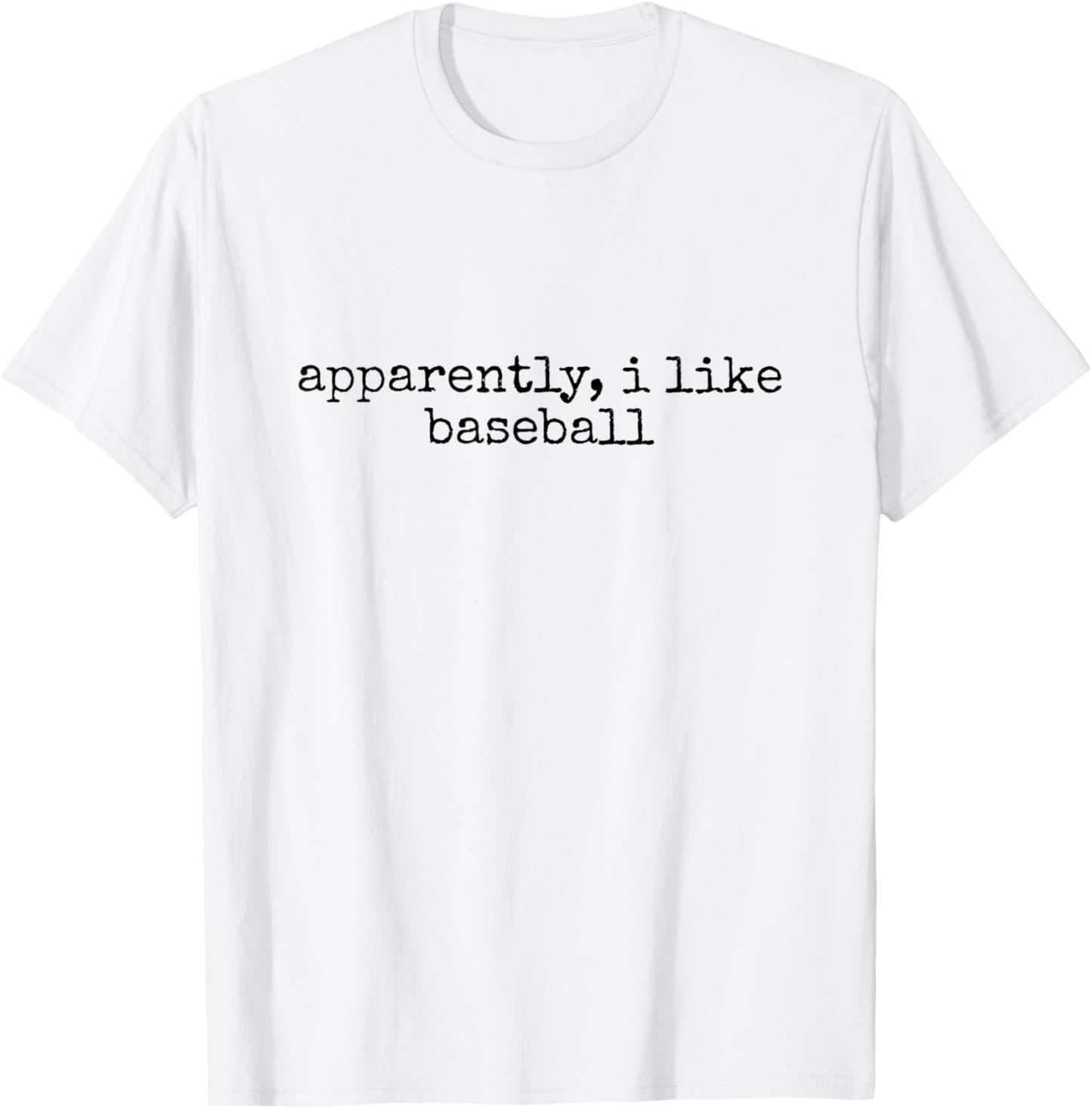 Apparently I Like Baseball Sports Baseball Mom Baseball T-Shirt