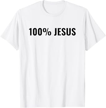 100% Jesus T-Shirt