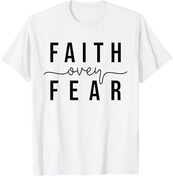 Faith Over Fear Christian Inspirational Graphic T-Shirt - Unisex - White - Small - Short Sleeve - Crew Neck - Modern Minimalist - 'Faith Over Fear' Design