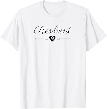 Resilient AF T-Shirt