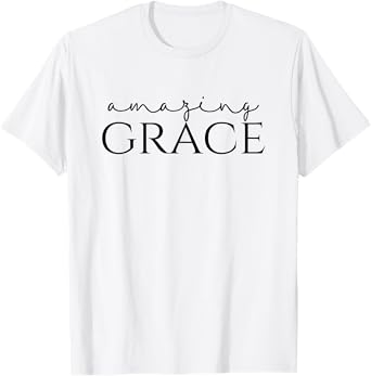 amazing grace T-Shirt