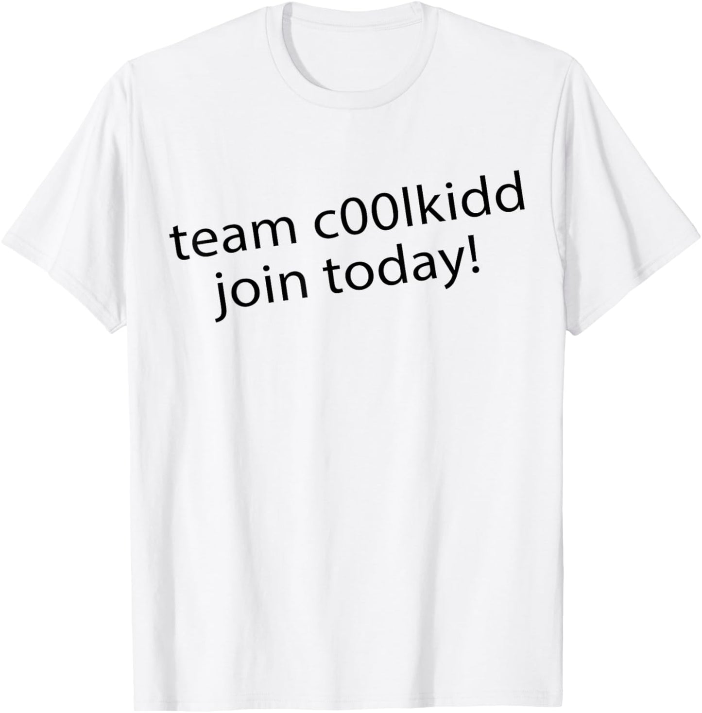 Team C00lkidd Join Today Funny Quote c00lkidd kids T-Shirt