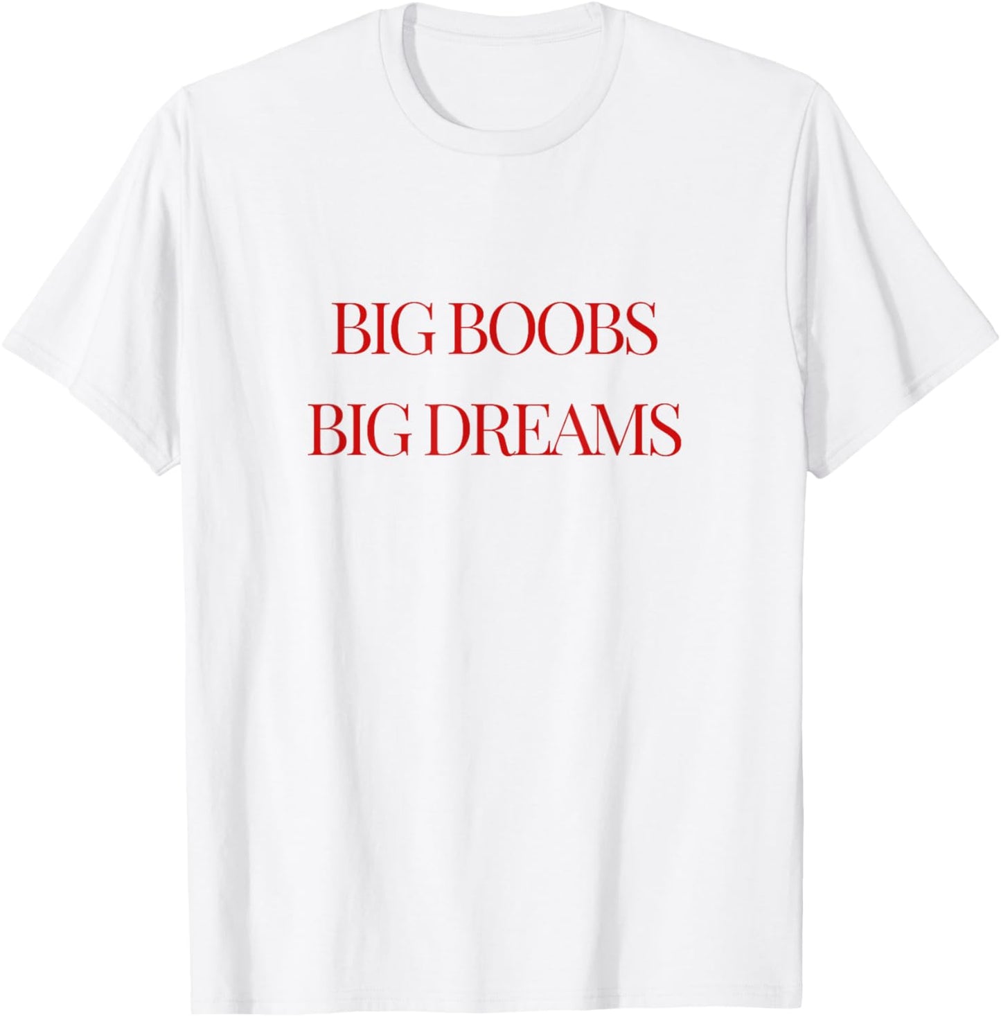 Big Boobs Big Dreams – Bold Retro Graphic for Baddie Energy T-Shirt