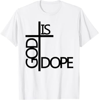 God Is Dope T-Shirt