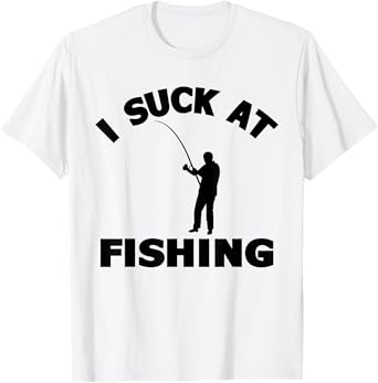 I Suck At Fishing Lover Funny Fisherman Meme Fisher Men T-Shirt