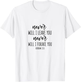 Hebrews 13:5 - Gift For Women & Men, Christian T-Shirt
