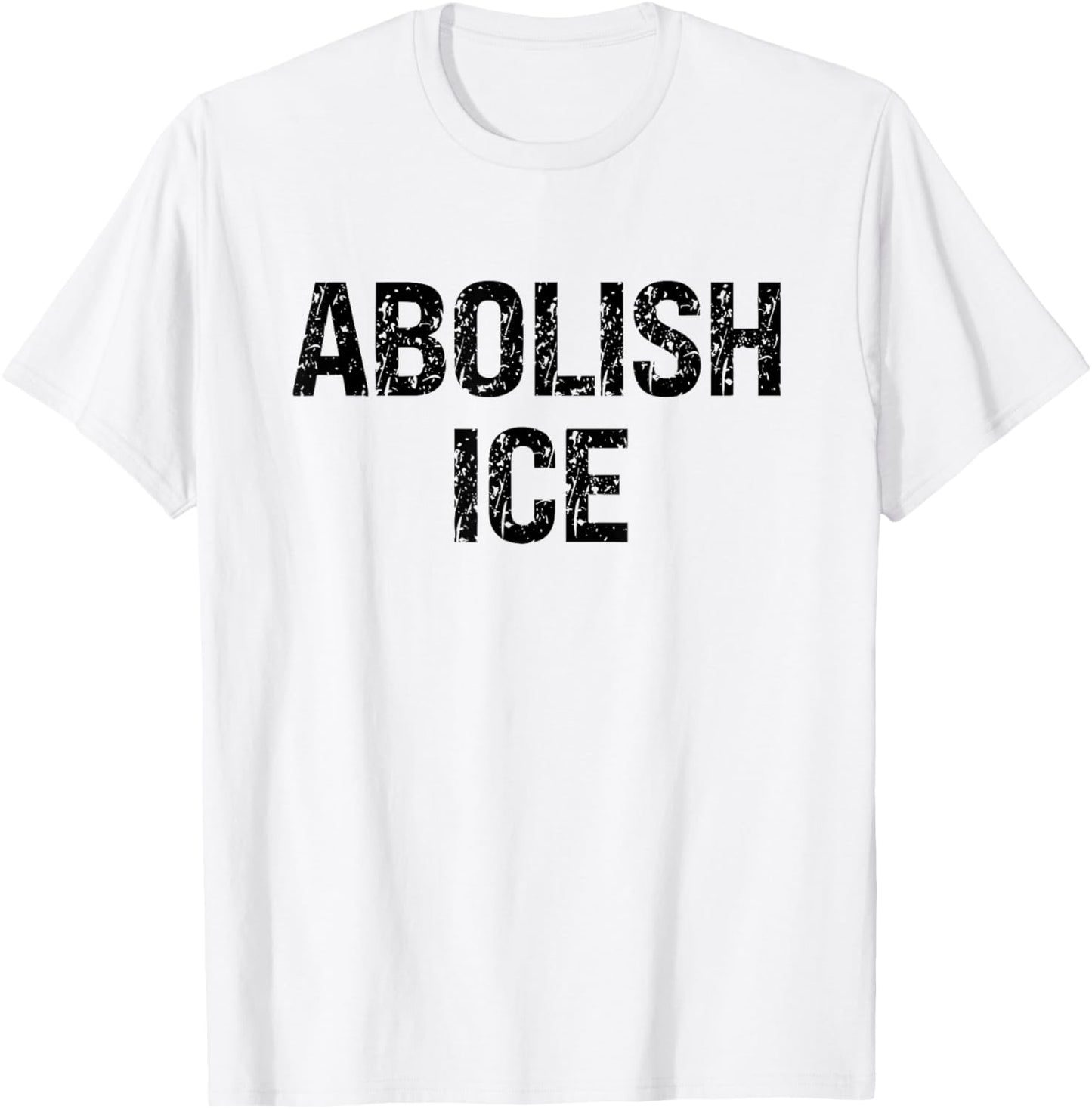 Defund and Abolish ICE - Protest Message for Human Rights T-Shirt