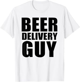 Beer Delivery Guy T-Shirt