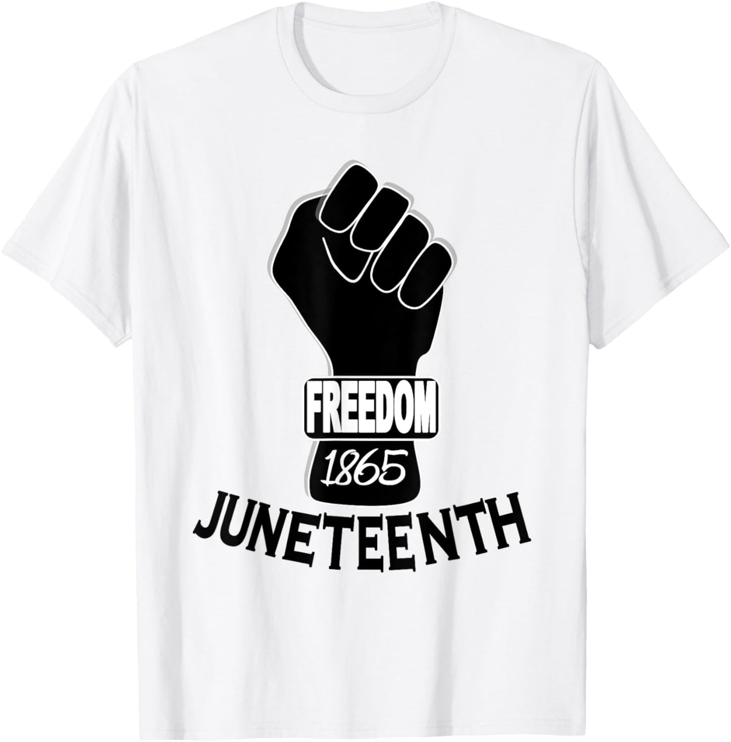 Juneteenth Emancipation 1865 Freedom Fist, Black History, T-Shirt