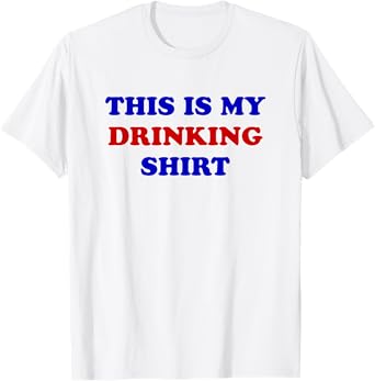 This is My Drinking Shirt Funny Weekend Party T-Shirt