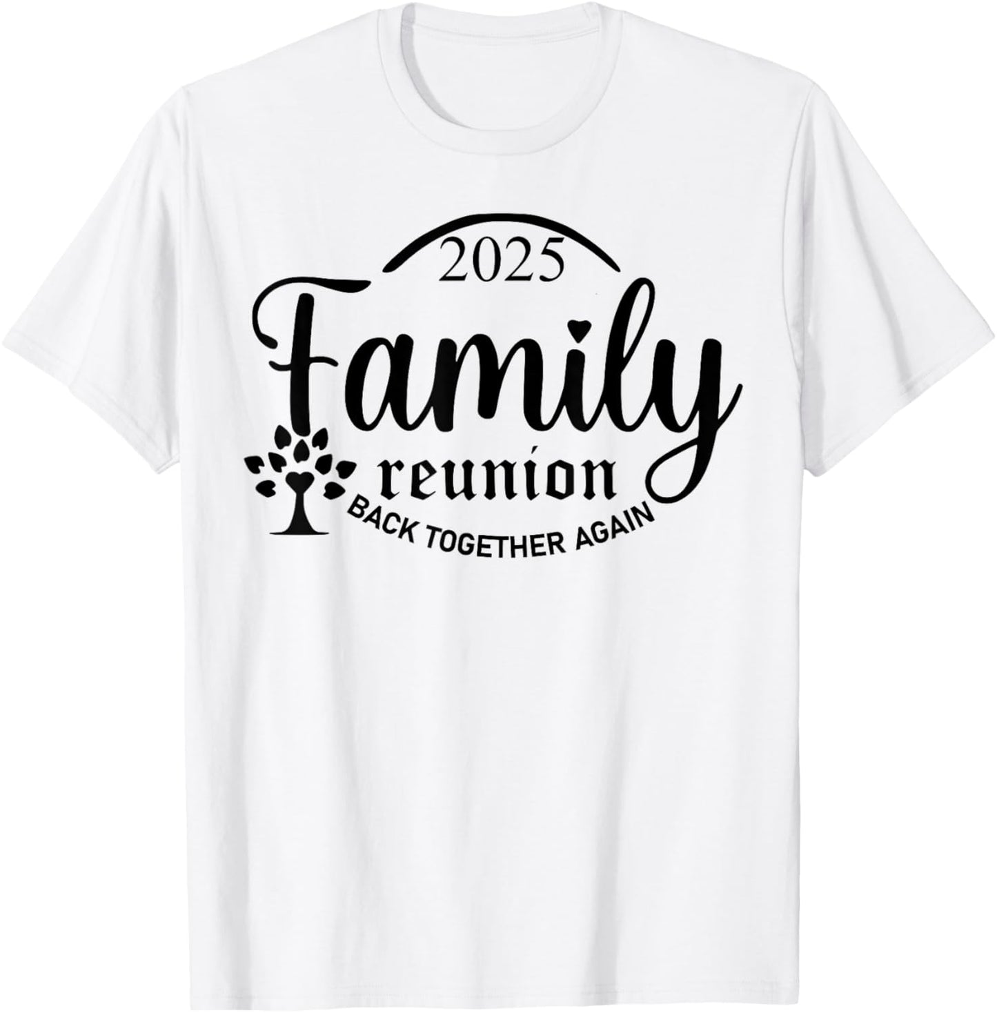 Family Reunion Back Together Again Funny Family Reunion 2025 T-Shirt