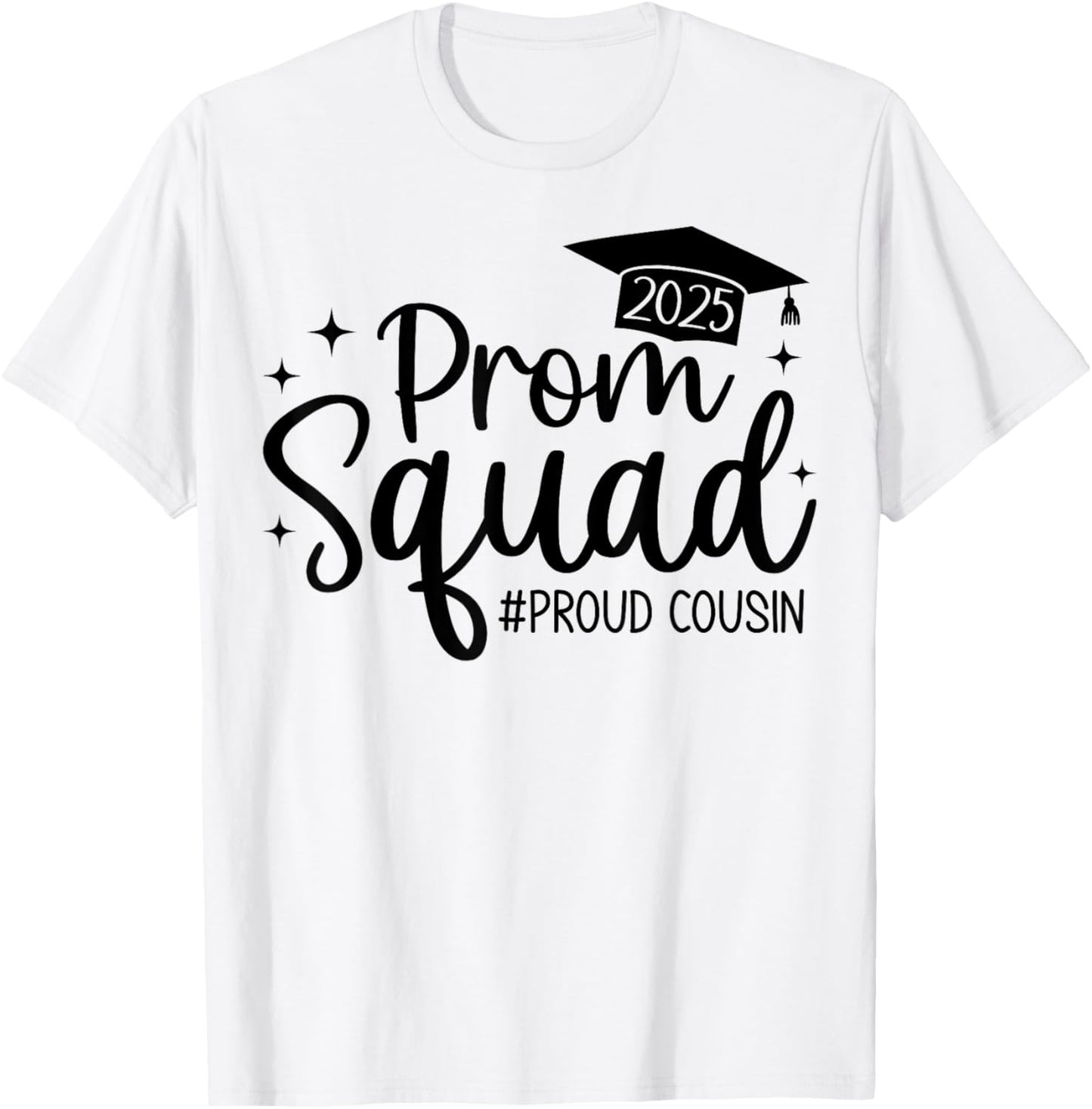 Prom Squad 2025 Proud Cousin Graduate Prom Class of 2025 T-Shirt