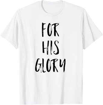 For His Glory Jesus Praise Band Worship Team Leader Shirt T-Shirt