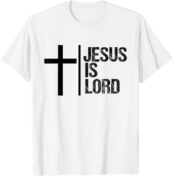 Jesus is Lord T-Shirt Cross Faith Christian Bible God Holy T-Shirt