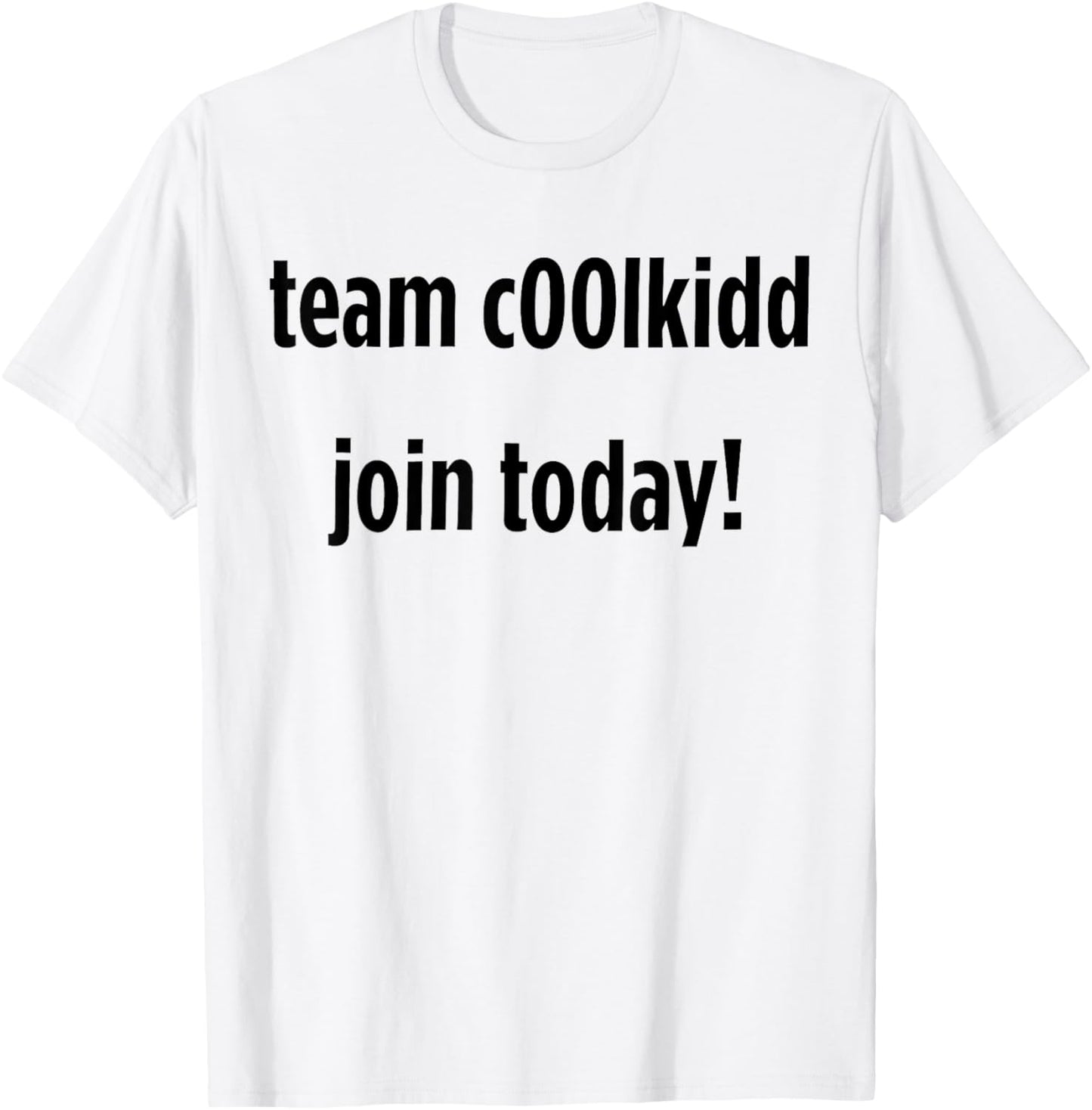 Team C00lkidd Join Today Funny Trending Quote T-Shirt