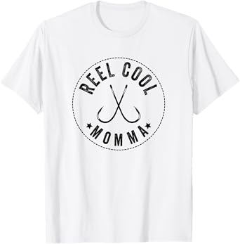 Reel Cool Momma, Moms Fishing T-Shirt