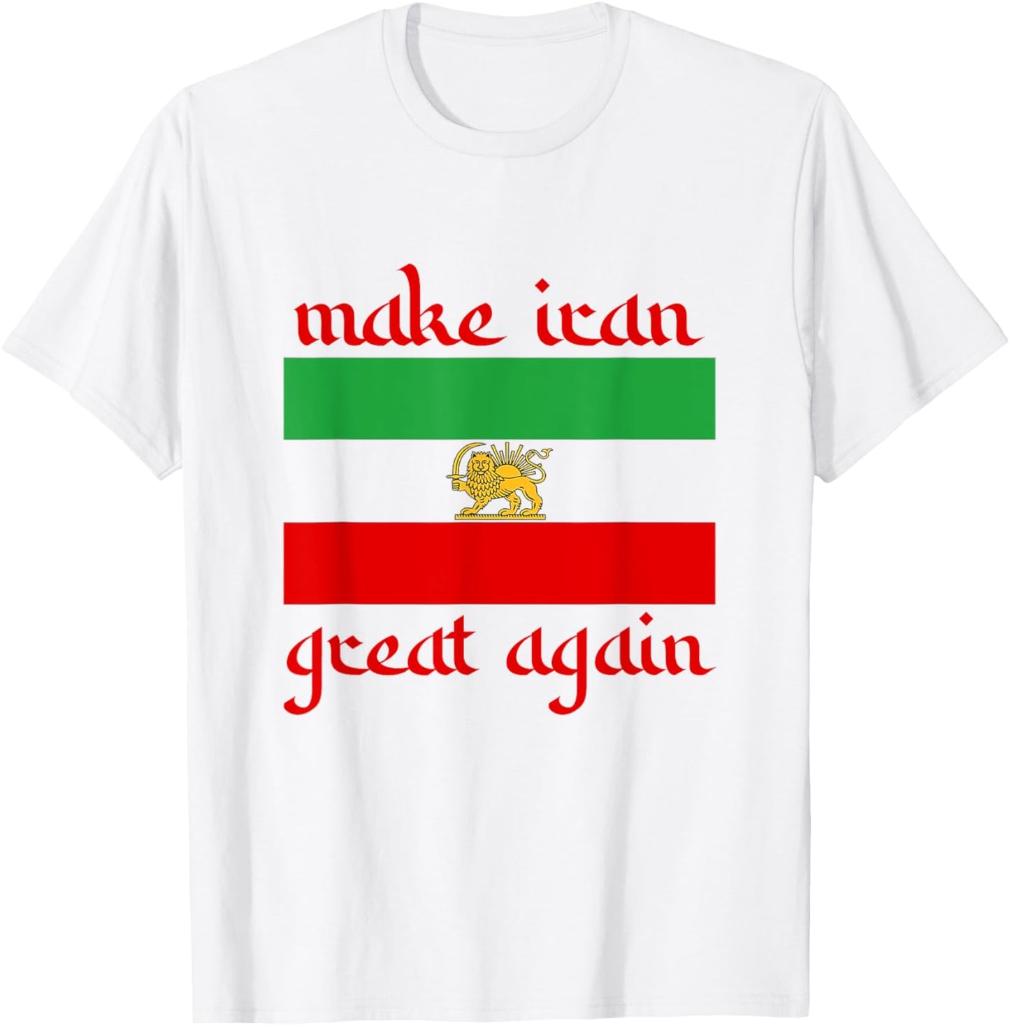 Make Iran Great Again Support Freedom Free Iran Democracy T-Shirt