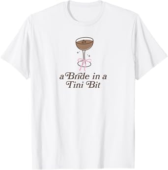 a Bride in a Tini Bit Cocktail Bow Coquette Bachelorette T-Shirt