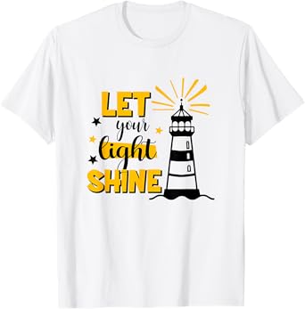 Let Your Light Shine Christian Faith Jesus God Lighthouse T-Shirt
