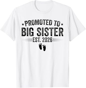 Promoted to Big Sister est 2026 Baby Announcement for Sister T-Shirt