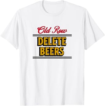 Old Row Delete Beers T-Shirt