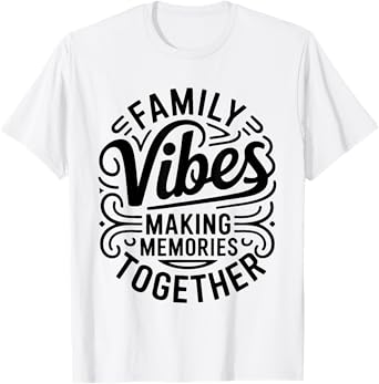 Family Vibes Making Memories Together Shirt Family Reunion T-Shirt