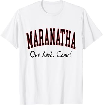 Maranatha Jesus will come - 1 Corinthians New Testament T-Shirt