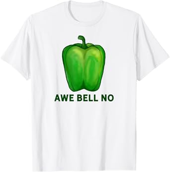 Funny Pun Dad Joke Vegetable Awe Bell No Green Bell Pepper T-Shirt