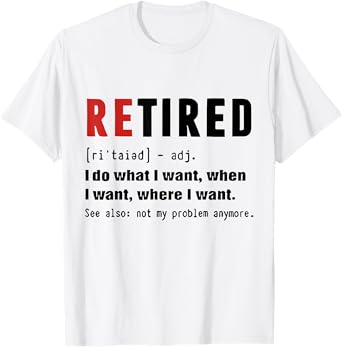 Retired Definition Retirement Definition For Women Men T-Shirt