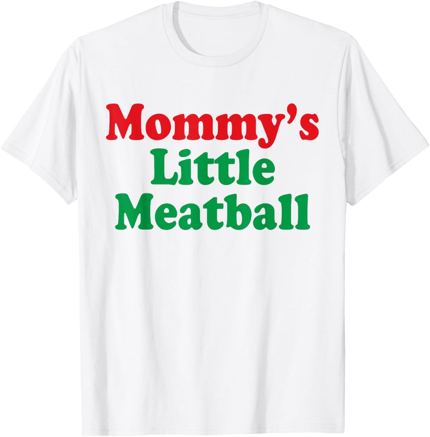 Mommy's Little Meatball Italian Humor Funny Italy Love Pun T-Shirt